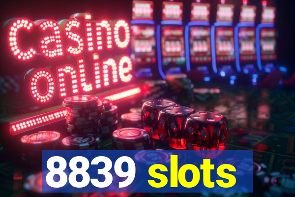 8839 slots